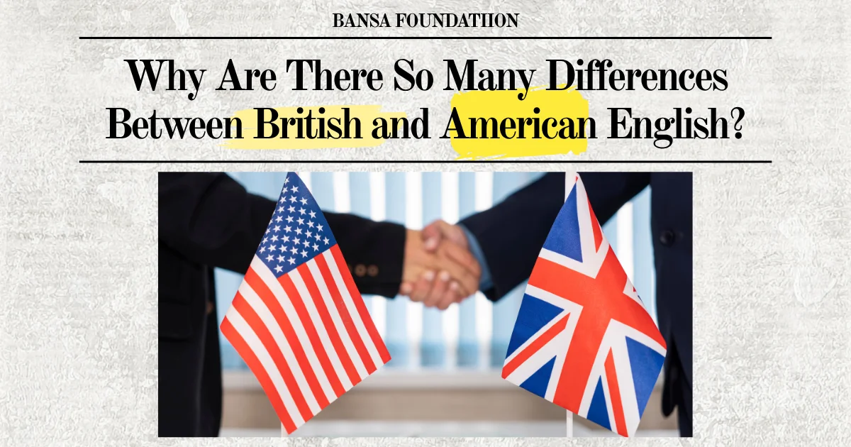 Mengapa Ada Banyak Perbedaan antara British dan American English?