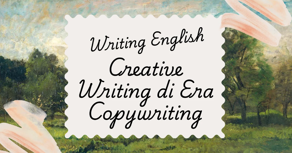 Writing English: Creative Writing di Era Copywriting