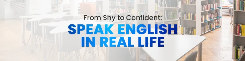 Dari Pemalu ke Percaya Diri: Berani Bicara Bahasa Inggris di Kehidupan Sehari-hari