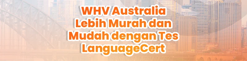 WHV Australia Lebih Murah dan Mudah dengan Tes LanguageCert